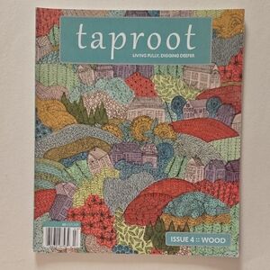 Taproot Magazine Issue 4: Wood
